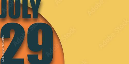 july 29th. Day 29 of month,illustration of date inscription on orange and blue background summer month, day of the year concept