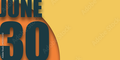 june 30th. Day 30 of month,illustration of date inscription on orange and blue background summer month, day of the year concept