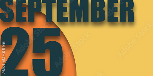 september 25th. Day 25 of month,illustration of date inscription on orange and blue background autumn month, day of the year concept