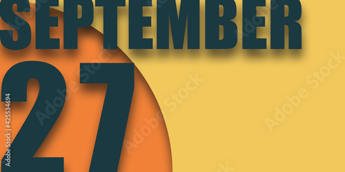 september 27th. Day 27 of month,illustration of date inscription on orange and blue background autumn month, day of the year concept