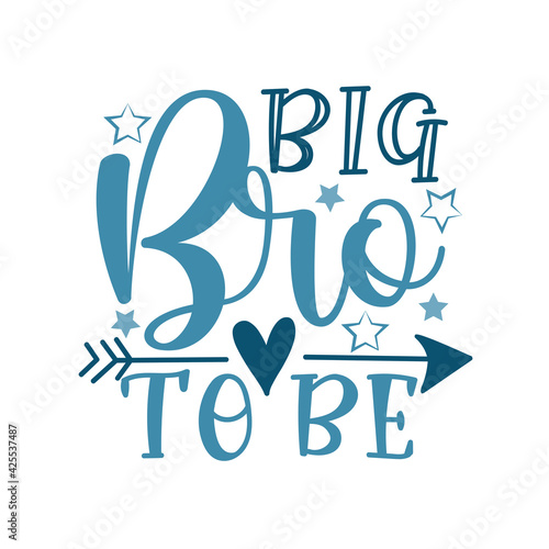 Big Bro To Be - calligraphy with arrow symbol. 