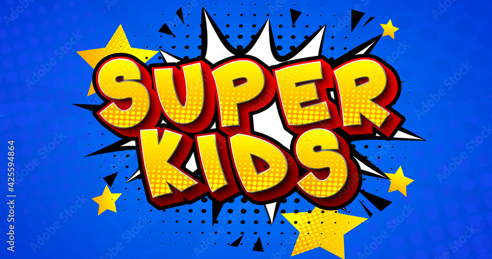 Super Kids Comic book style text. Children as superheroes with speech bubble on blue background. Cartoon words illustration in retro pop art comic style. Invitation poster.  Banner, template.