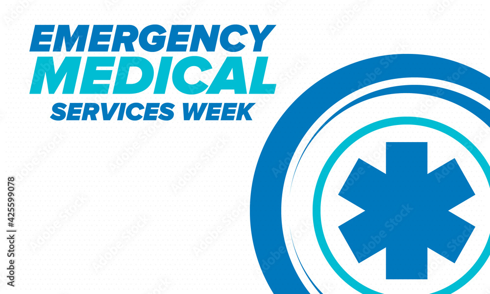 Emergency Medical Services Week in May. Celebrated annual in United States. Control and protection. Medical health care design. Poster, card, banner and background. Vector illustration Emergency Medical Services Week in May. Celebrated annual in United States. Control and protection. Medical health care design. Poster, card, banner and background. Vector illustration