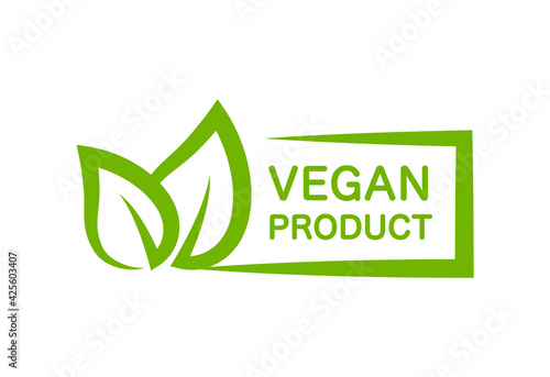 Vegan product 100 percent. Vegan green logo. Eco, bio and organic sign. Vegetarian food label. Vector icon.