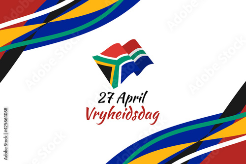 Translation: April 27. Freedom Day. Freedom day (Vryheidsdag) National day of South Africa Vector illustration. Suitable for greeting card, poster and banner.