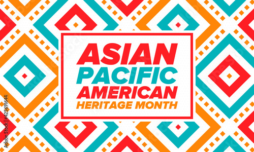 Asian Pacific American Heritage Month. Celebrated in May. It celebrates the culture, traditions and history of Asian Americans and Pacific Islanders in the United States. Poster, card, banner. Vector