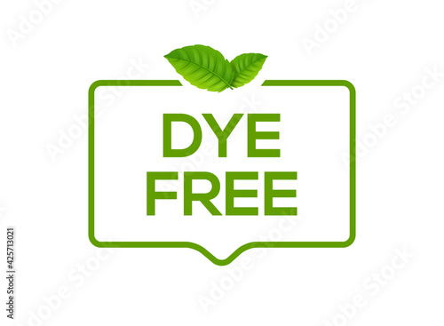 DYE free logo icon. Artificial color dye safe symbol