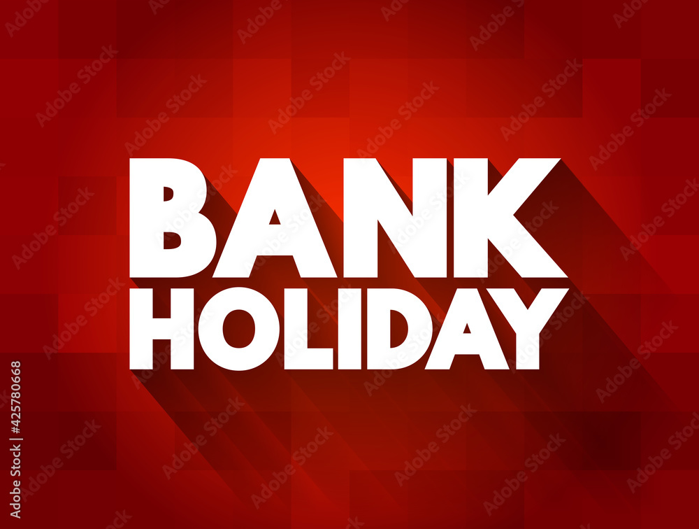 Bank Holiday text quote, concept background Bank Holiday text quote, concept background