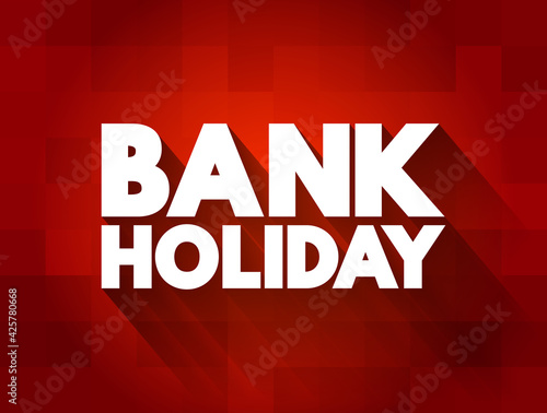 Bank Holiday text quote, concept background