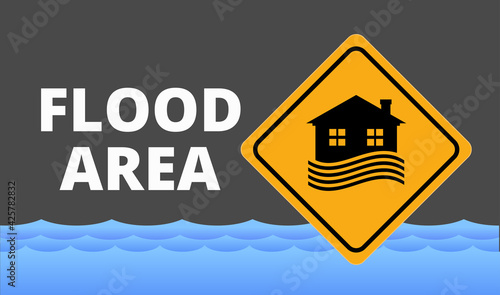 Flood area sign, natural disaster with house, heavy rain and storm , damage with home, clouds and rain, flooding water in city, Flooded house.