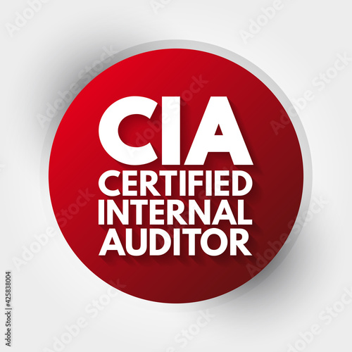 CIA - Certified Internal Auditor acronym, business concept background