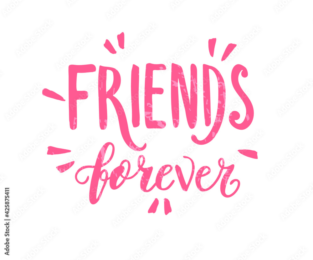 Friends forever text slogan print for t shirt. Hand drawn lettering slogan graphic vector illustration, template, icon, badge.
