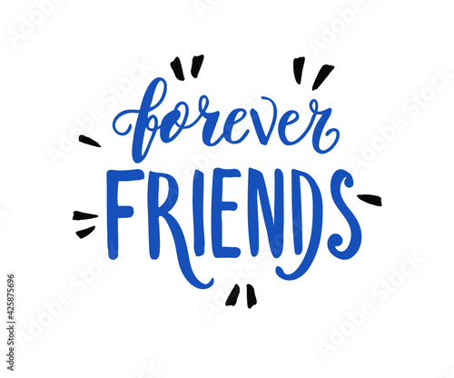Friends forever text slogan print for t shirt. Hand drawn lettering slogan graphic vector illustration  template  icon  badge. 