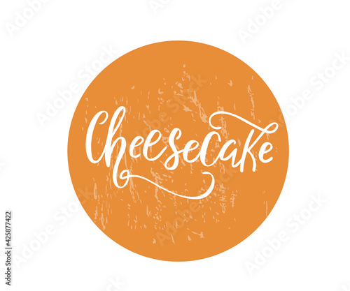 Cheesecake. Ink hand lettering. Modern brush calligraphy. Handwritten phrase. Inspiration graphic design typography element. Cute simple vector sign.
