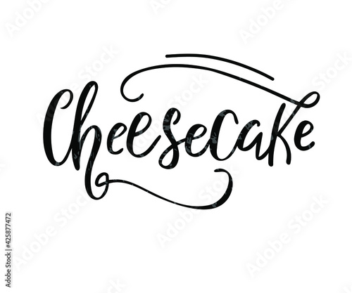 Cheesecake. Ink hand lettering. Modern brush calligraphy. Handwritten phrase. Inspiration graphic design typography element. Cute simple vector sign.
