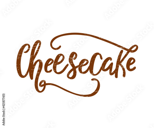 Cheesecake. Ink hand lettering. Modern brush calligraphy. Handwritten phrase. Inspiration graphic design typography element. Cute simple vector sign.
