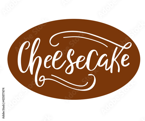 Cheesecake. Ink hand lettering. Modern brush calligraphy. Handwritten phrase. Inspiration graphic design typography element. Cute simple vector sign. 