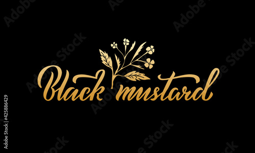Vector illustration of black mustard lettering for packages, product design, banners, stickers, spice shop price list and decoration. Handwritten phrase with floral graphic elements for web or print
