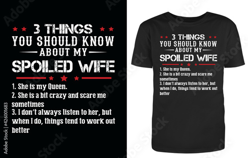 3 things you should know about spoiled wife funny tshirt
