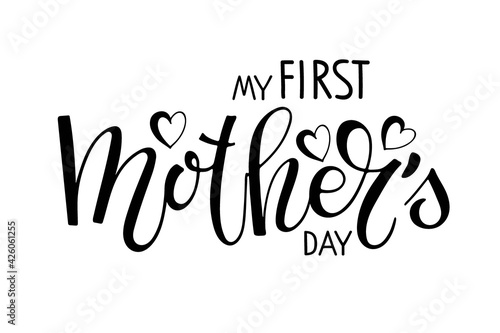 My first Mothers Day text template. Handwritten calligraphy vector illustration. Baby First Mother's day. Modern brush calligraphy. Sublimation print for mug, t-shirt, sticker, brochure, poster, label