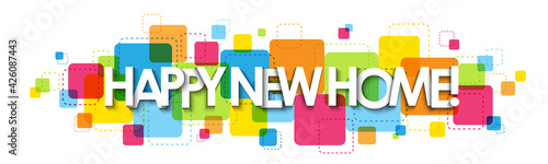 HAPPY NEW HOME! colorful vector typography banner isolated on white background