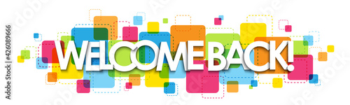 WELCOME BACK! colorful vector typography banner isolated on white background