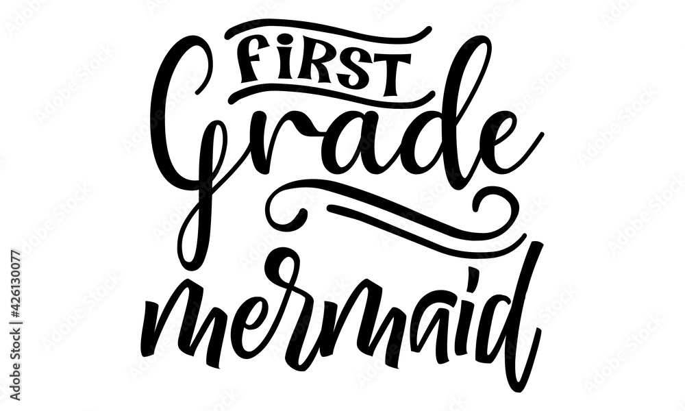 first grade mermaid, school T-shirt design, Teacher gift, School T-shirt vector, Teacher Shirt vector, typography t-shirt graphics first grade mermaid, school T-shirt design, Teacher gift, School T-shirt vector, Teacher Shirt vector, typography t-shirt graphics