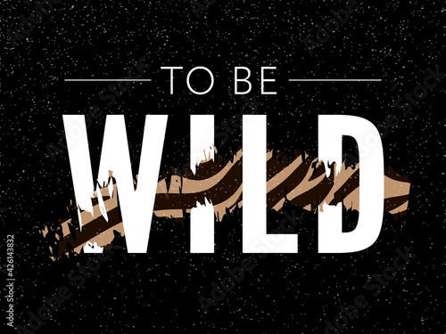 Trend wild zebra element with tiger signs. Believe in love and love yourself vintage leopard style, jaguar fashion slogan for t-shirt for girl. Vector illustration.