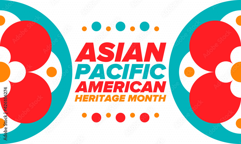 Fototapeta premium Asian Pacific American Heritage Month. Celebrated in May. It celebrates the culture, traditions and history of Asian Americans and Pacific Islanders in the United States. Poster, card, banner. Vector
