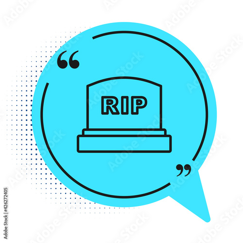 Black line Tombstone with RIP written on it icon isolated on white background. Grave icon. Blue speech bubble symbol. Vector