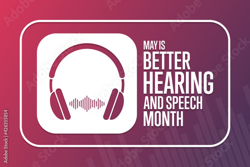 May is Better Hearing and Speech Month. Holiday concept. Template for background, banner, card, poster with text inscription. Vector EPS10 illustration.