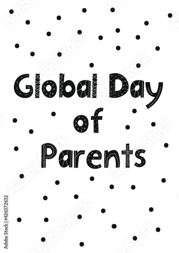 Global Day of Parents. Parents' Day Poster, June 1. Vector doodle hand-drawn card. Holiday poster with a cute Scandinavian style lettering. Lovely letters. 