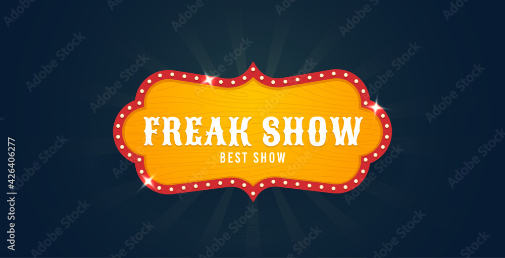 Freak Show sign. Circus retro banner signs, vintage. Freak Show banner. Vector illustration
