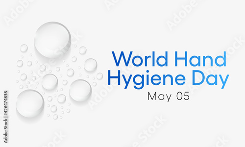 World Hand hygiene day is observed every year on May 5, the Day mobilizes people around the globe to increase adherence to hand cleanliness in health care facilities. Vector illustration.