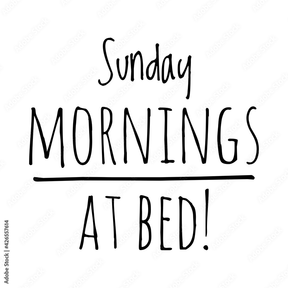 ''Sunday mornings at bed'' Quote Illustration