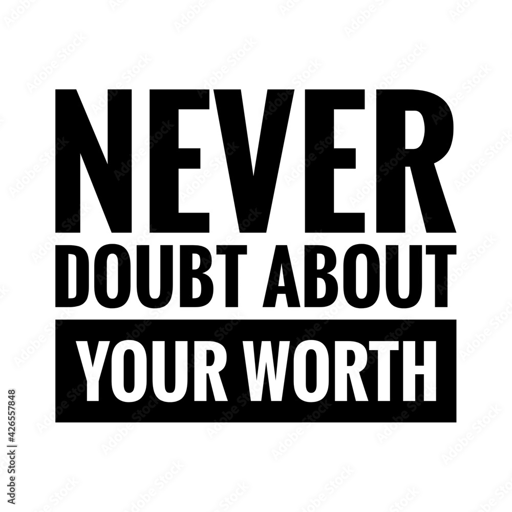 ''Never doubt about your worth'' Inspirational Quote Illustration