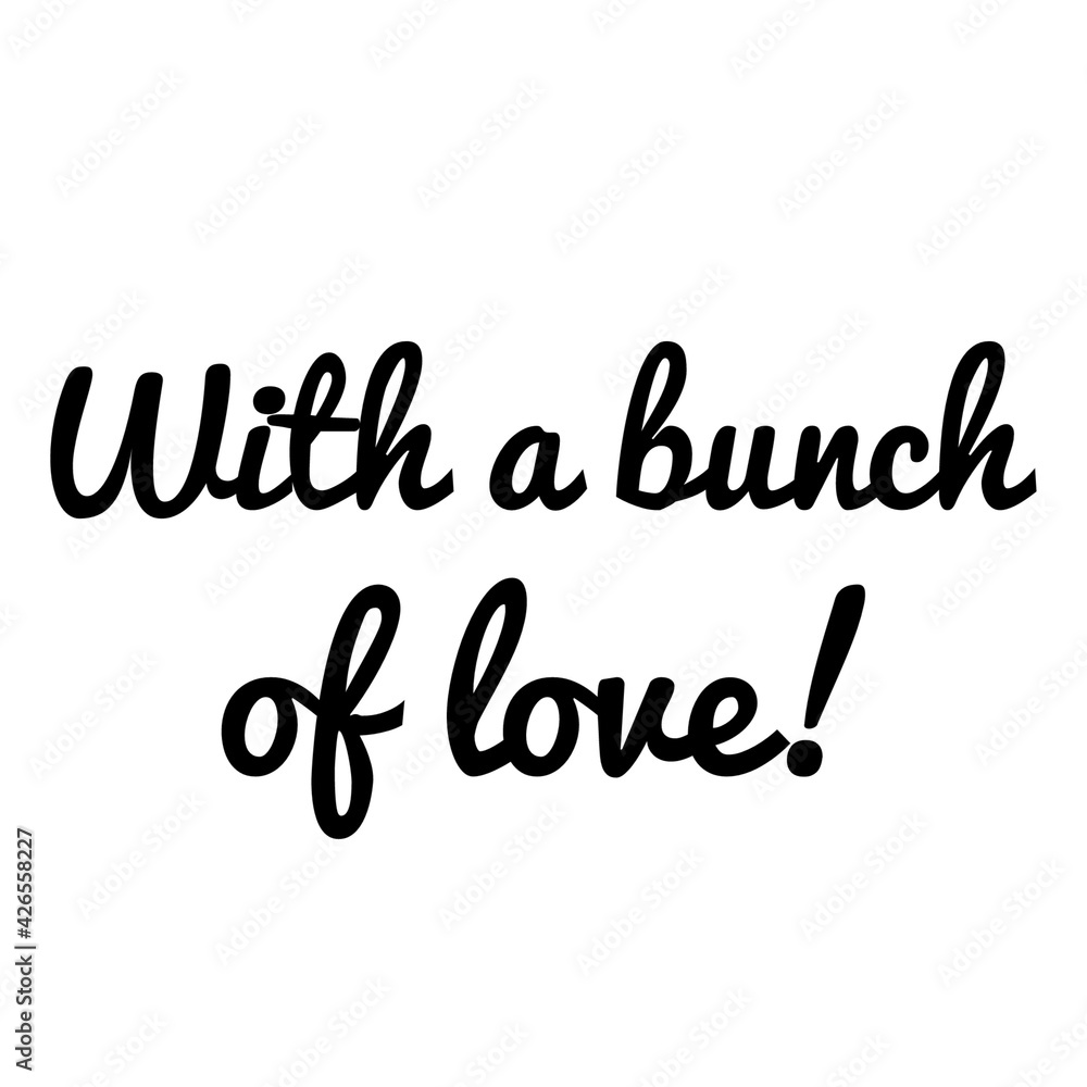 ''Made with a bunch of love'' Cute Love Quote Illustration for Product Design