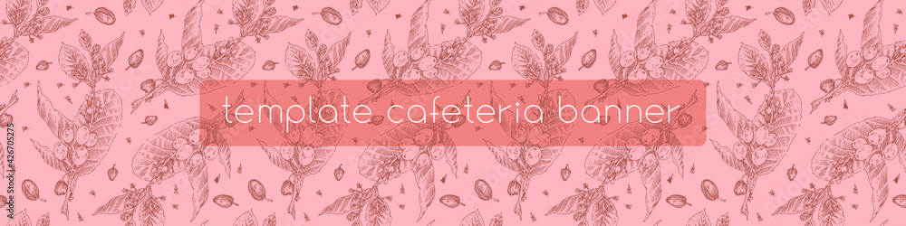 Vector template coffee banner design with floral pattern, seamless ornament. Engraving illustration of coffee branches in vintage style for coffee shop, coffee roasting. Panoramic botanical pattern Vector template coffee banner design with floral pattern, seamless ornament. Engraving illustration of coffee branches in vintage style for coffee shop, coffee roasting. Panoramic botanical pattern