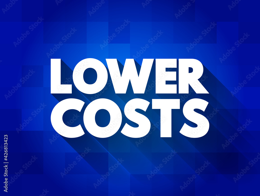 Lower Costs text quote, concept background Lower Costs text quote, concept background