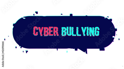 Cyber-bullying has a dialog sign. In the style of the glitch effect.