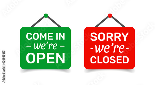 Come in we're open / Sorry we're closed.