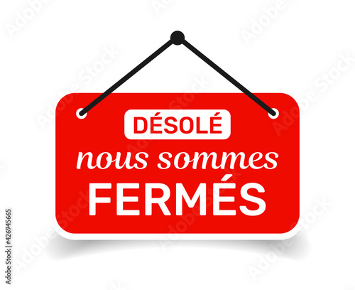 Pancarte désolé nous sommes fermés. Signe pour magasin