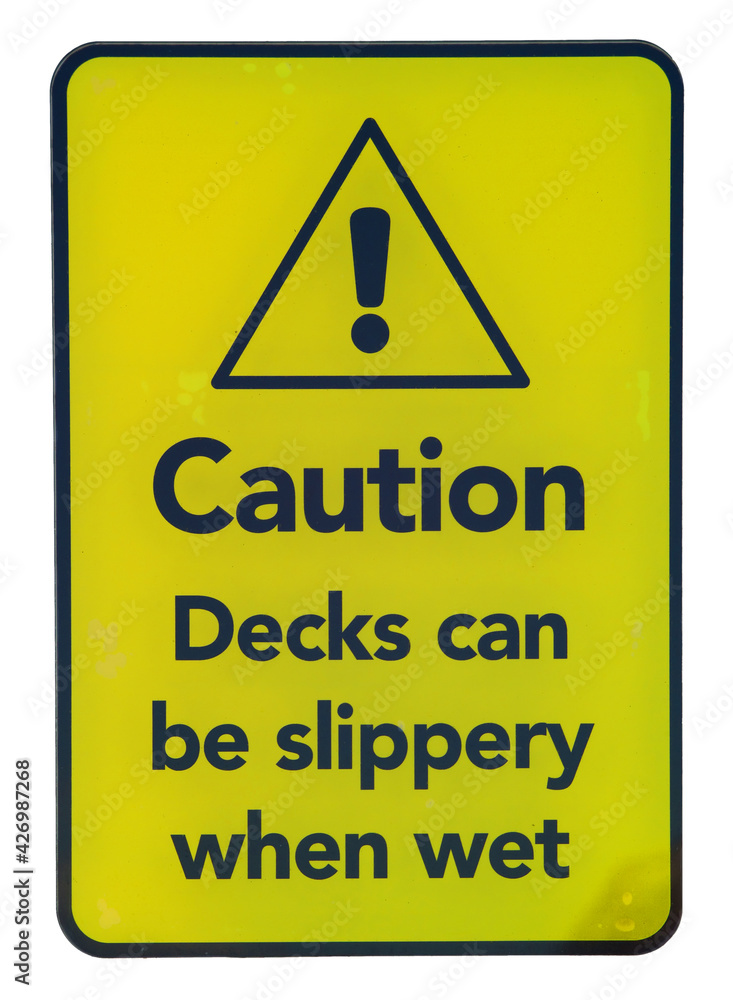 Safety sign on a ship with exclamation mark and phrase 'Caution decks can be wet', isolated on white Safety sign on a ship with exclamation mark and phrase 'Caution decks can be wet', isolated on white
