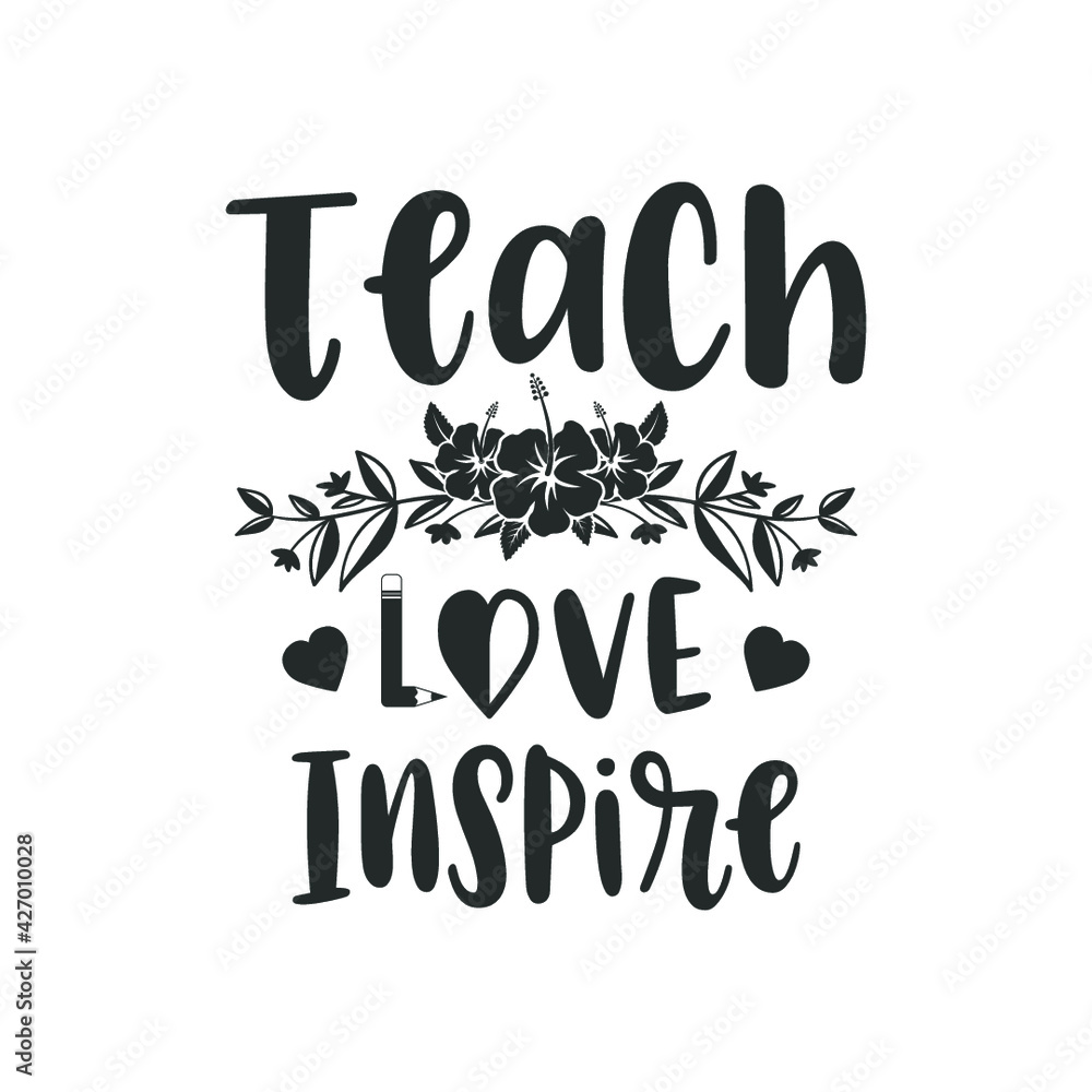 Fototapeta premium Teach Love Inspire, Teach Inspire Bake, Super Teacher, Teacher Gift, Teacher Pot Holder, Teacher Tshirt, Teacher Shirt Design, Teacher Gift vector, Gift design for teacher, Typography Tshirt Design