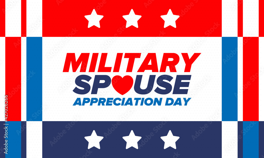 Military Spouse Appreciation Day. Celebrated in the United States. National Day recognition of the contribution, support and sacrifice of the spouses of the Armed Forces. Poster, card, banner. Vector Military Spouse Appreciation Day. Celebrated in the United States. National Day recognition of the contribution, support and sacrifice of the spouses of the Armed Forces. Poster, card, banner. Vector
