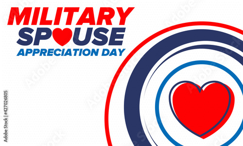 Military Spouse Appreciation Day. Celebrated in the United States. National Day recognition of the contribution, support and sacrifice of the spouses of the Armed Forces. Poster, card, banner. Vector