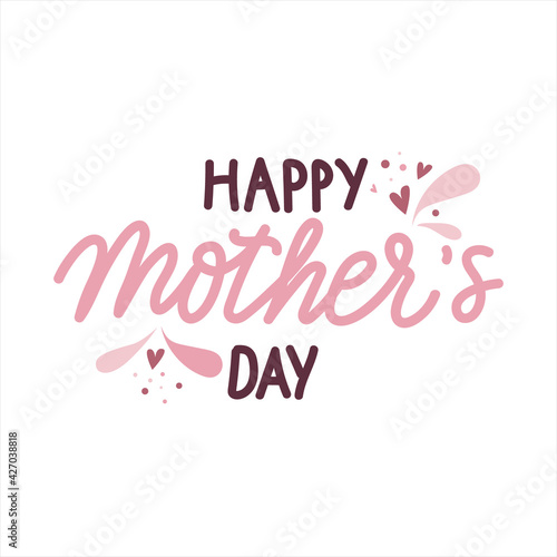 Happy mothers day. Cute vector hand drawn lettering with hearts and splashes