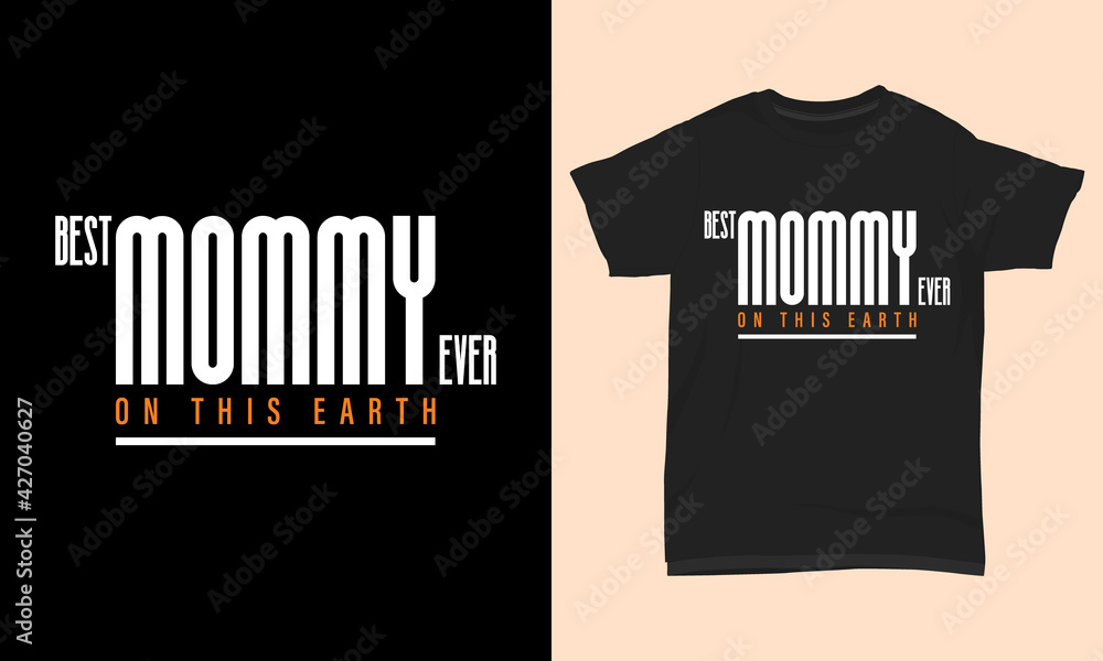 Mother's day t shirt Best mommy ever on this earth Mother's day t shirt Best mommy ever on this earth