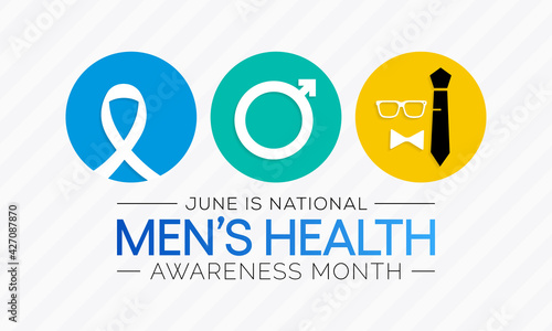 Men's health month is observed every year in June, it is used to raise awareness about health care for men and focus on encouraging boys to practice and implement healthy living decisions. Vector art.