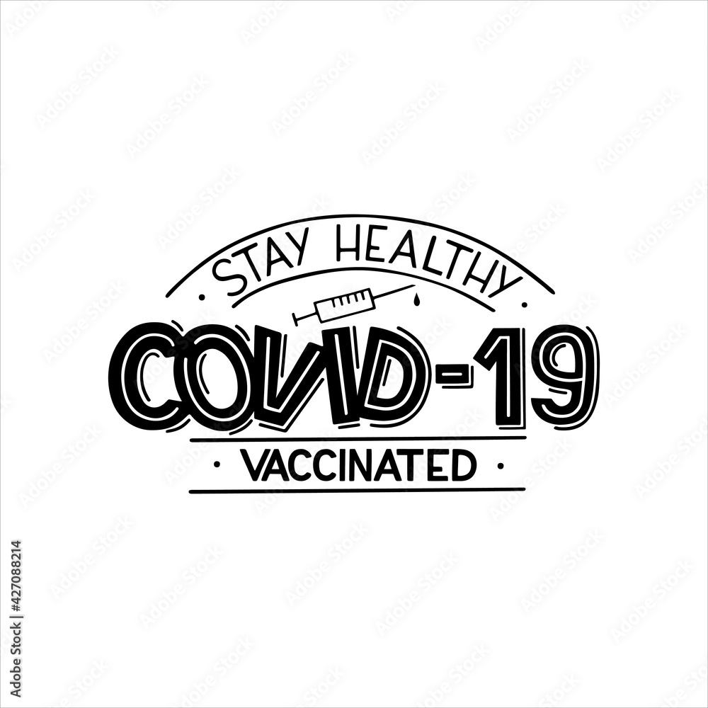 Obraz premium Stay Healthy vaccinated hand written lettering. Vector illustration of vaccination and protection.